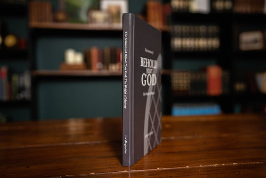 The Sermons of Behold Your God: The Weight of Majesty Book