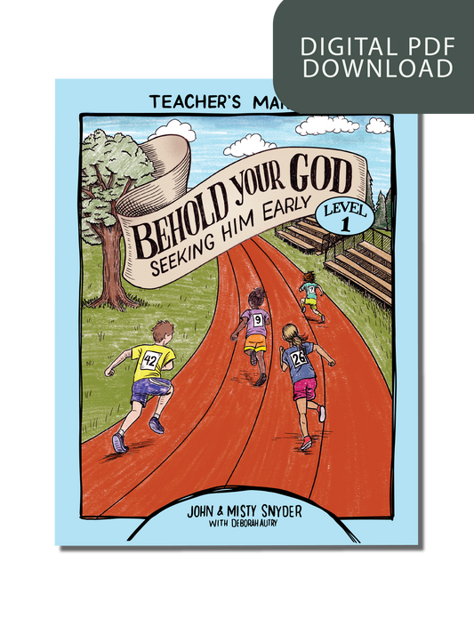 Behold Your God: Seeking Him Early Level 1 Teacher's Kit PDF