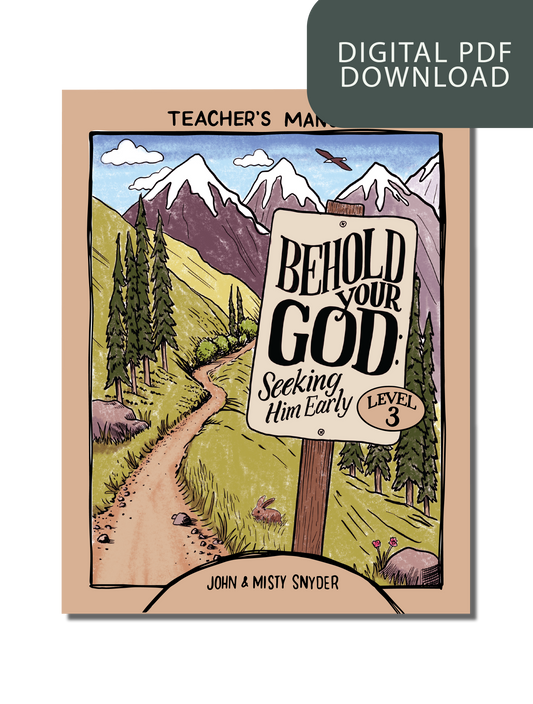 Behold Your God: Seeking Him Early Level 3 Teacher's Kit PDF