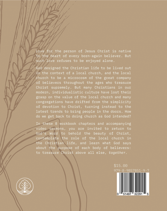 Christ Our Treasure: Enjoying the Preeminence of Jesus in the Local Church Workbook