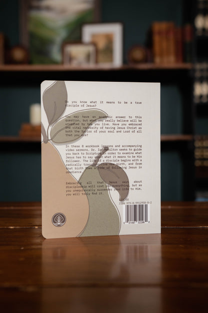 The Nature and Practice of True-Hearted Discipleship Workbook