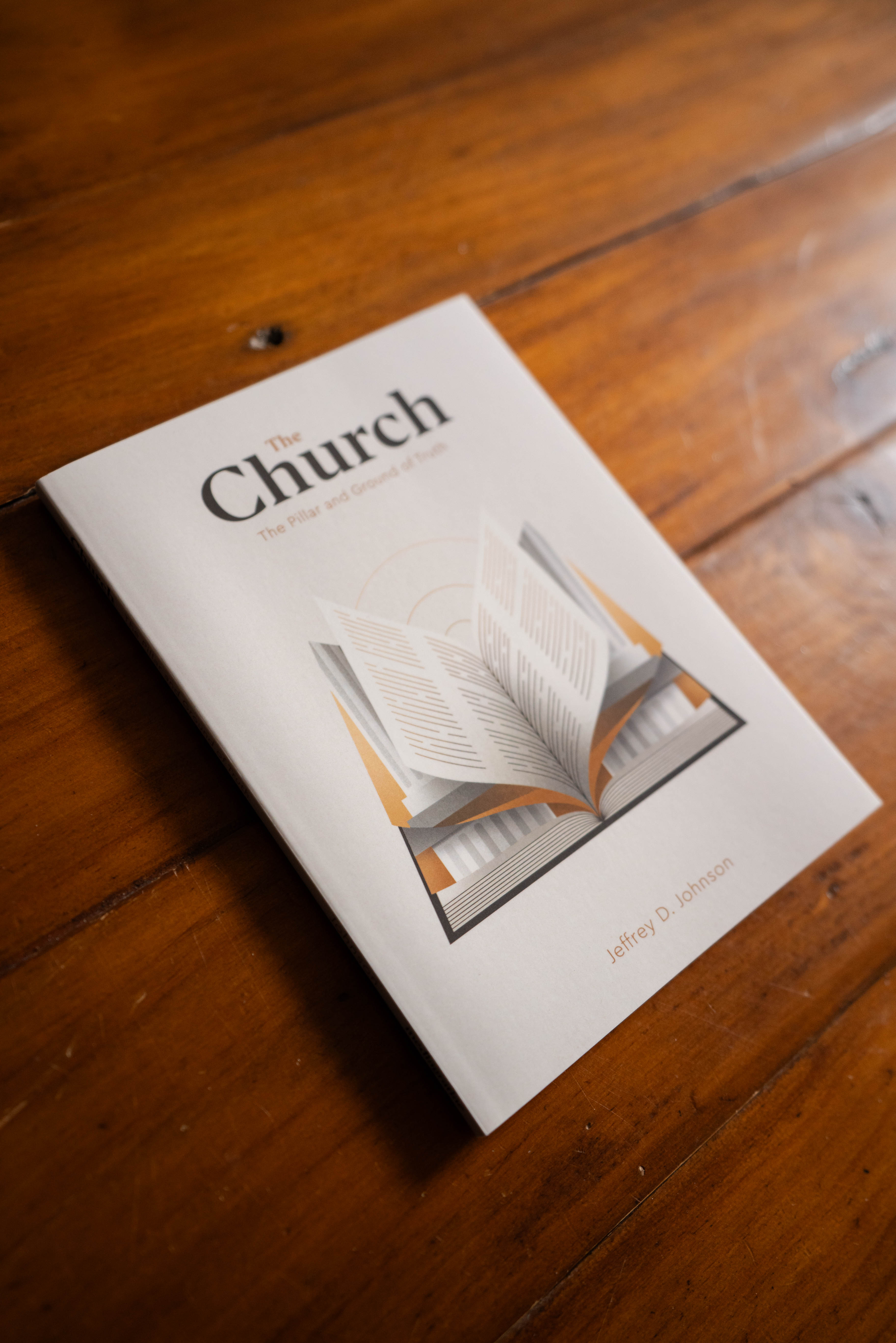 The Church: The Pillar and Ground of Truth Book