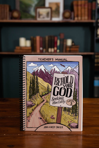 Behold Your God: Seeking Him Early Level 3 Teacher's Kit