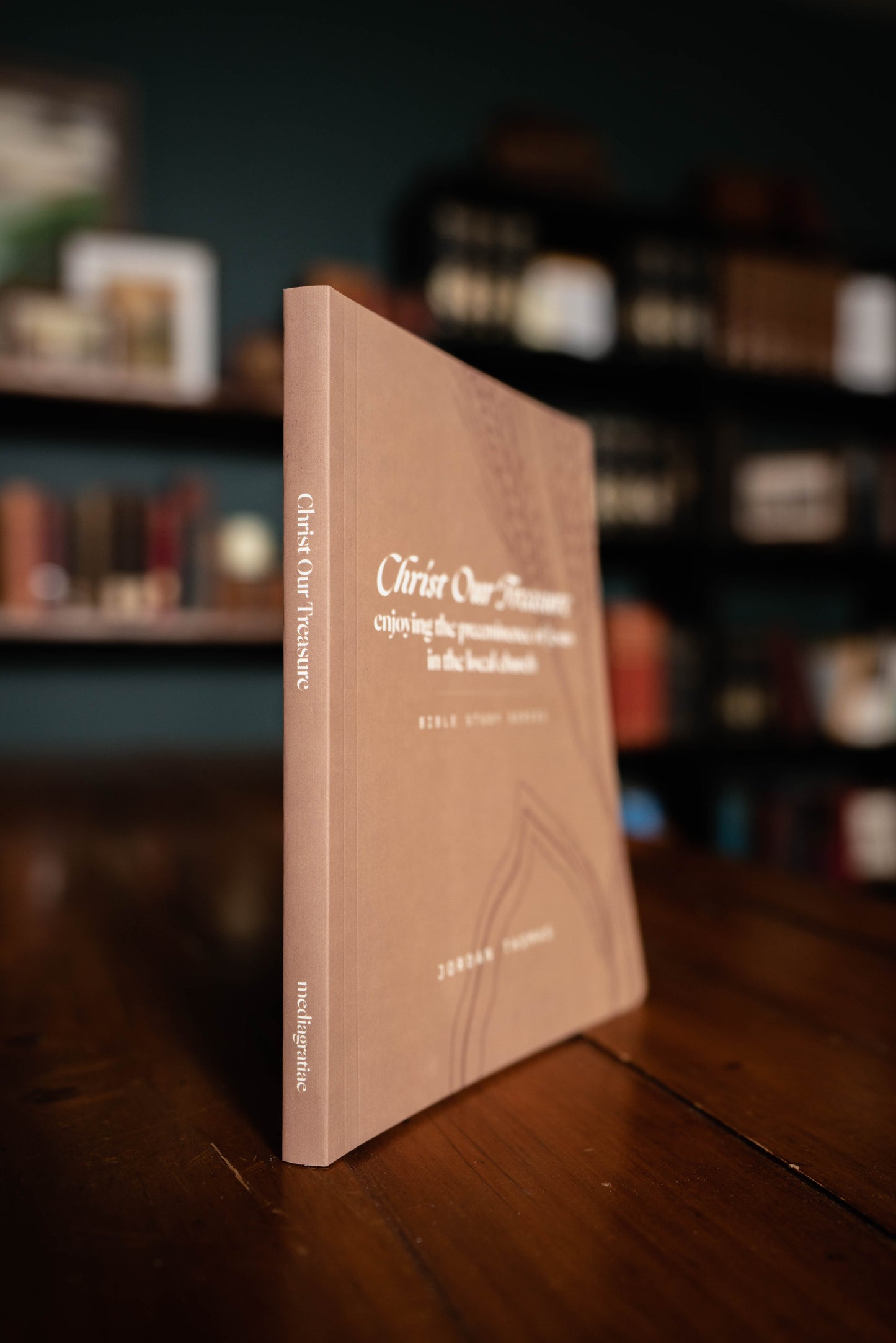 Christ Our Treasure: Enjoying the Preeminence of Jesus in the Local Church Workbook