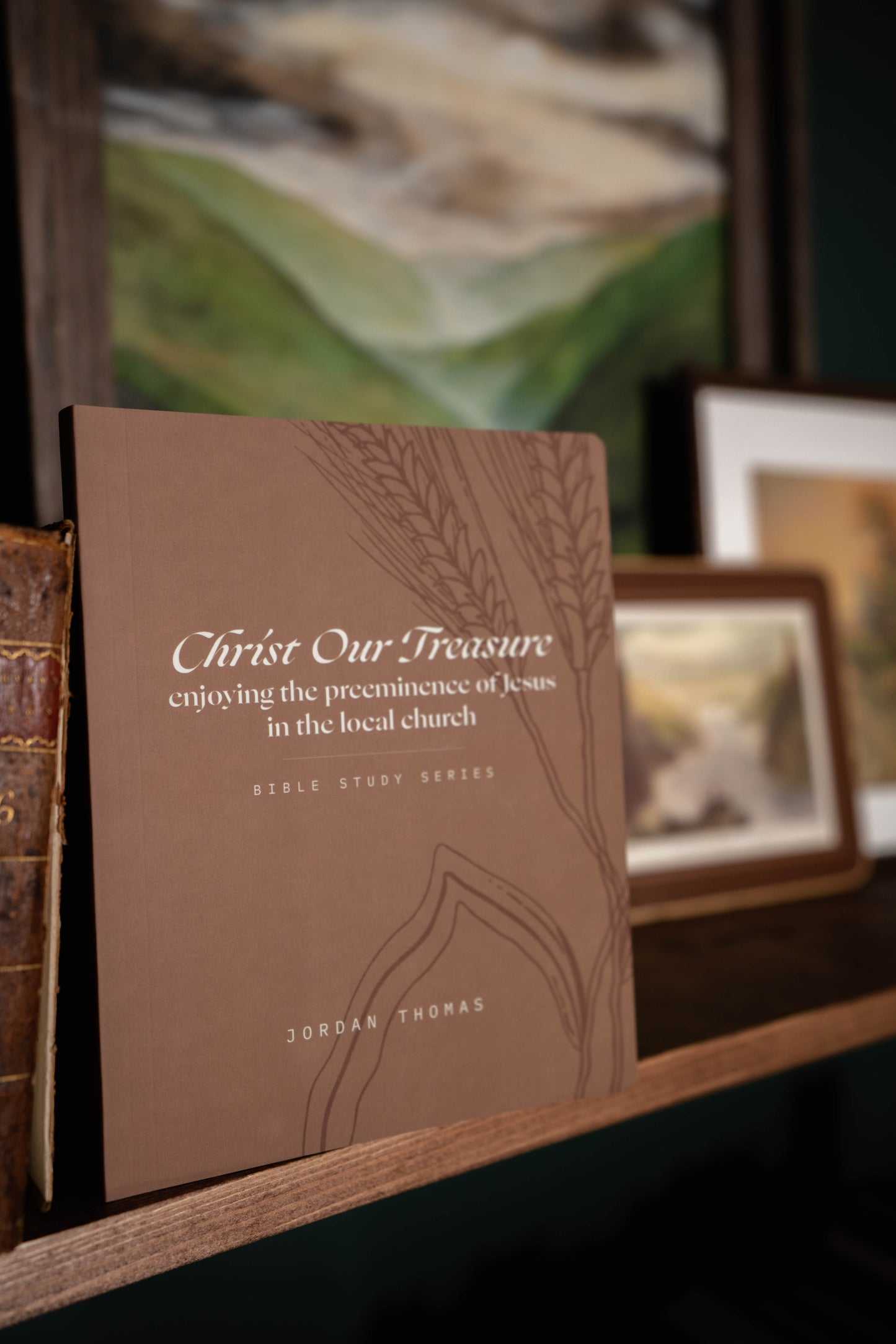 Christ Our Treasure: Enjoying the Preeminence of Jesus in the Local Church Workbook