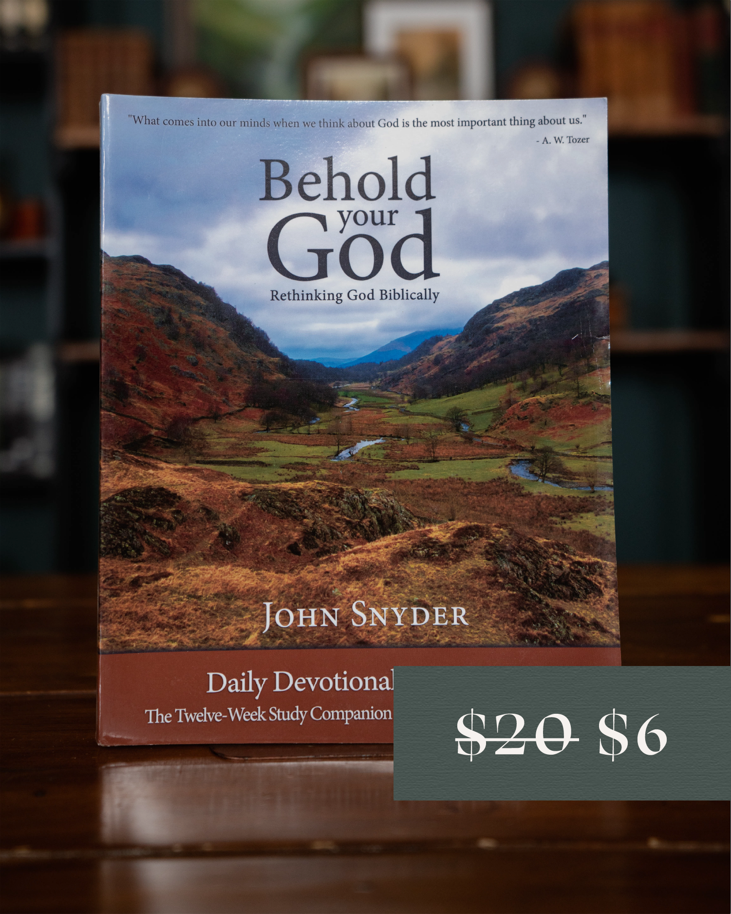 1ST EDITION Behold Your God: Rethinking God Biblically — Workbook