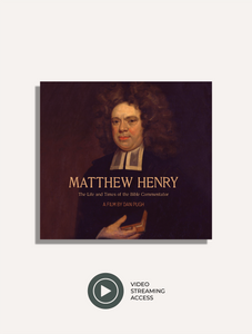 Matthew Henry: The Life and Times of the Bible Commentator | Digital Streaming