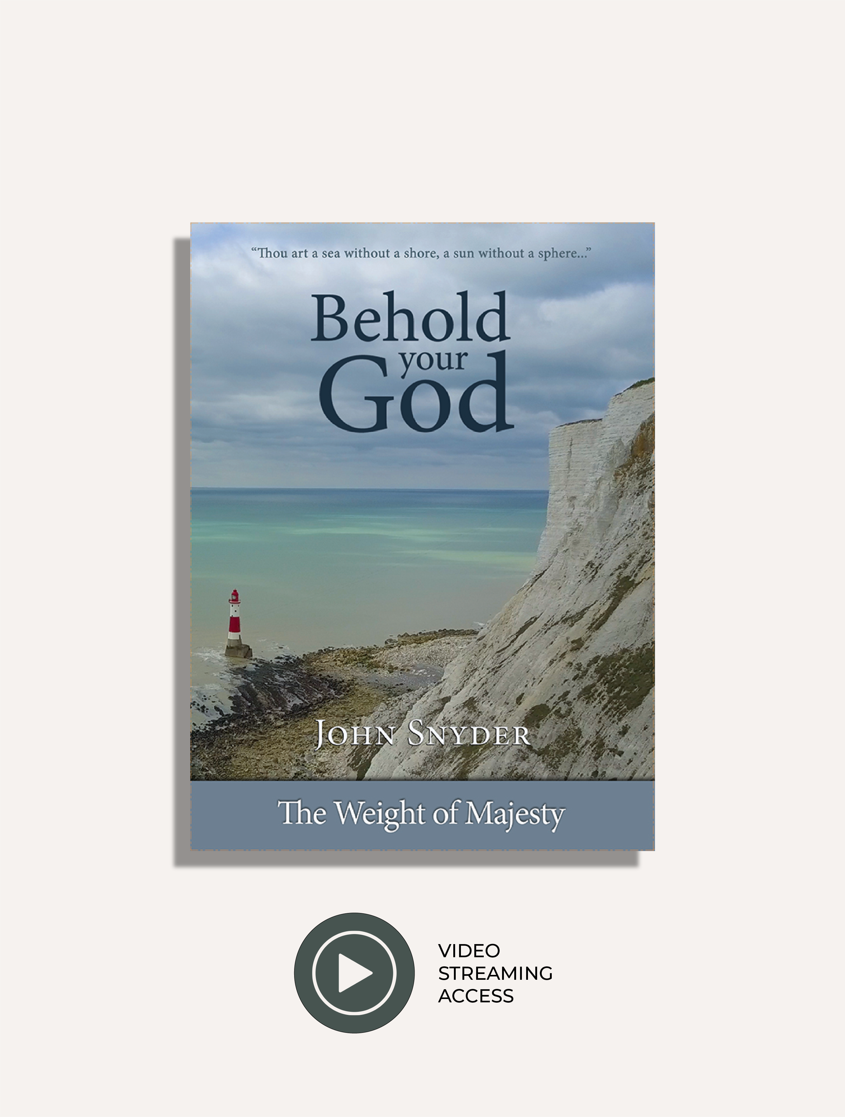 Behold Your God: The Weight of Majesty — Digital Streaming