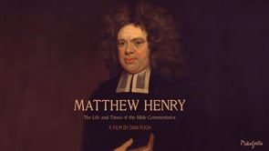 Matthew Henry: The Life and Times of the Bible Commentator | Digital Streaming