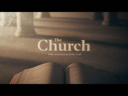 The Church: Pillar and Ground of the Truth Digital Streaming