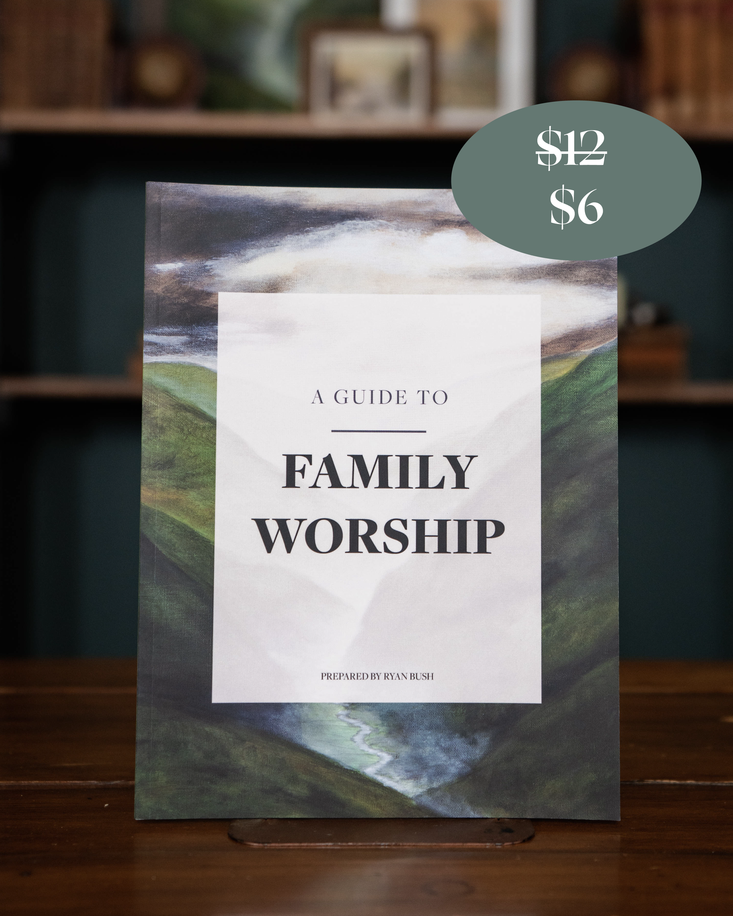 1ST EDITION A Guide To Family Worship