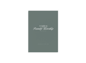 A Guide to Family Worship (Digital Download)