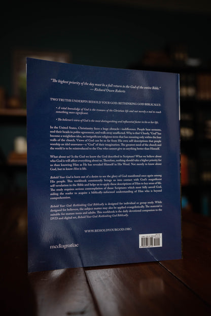 Behold Your God: Rethinking God Biblically — 10 Workbooks