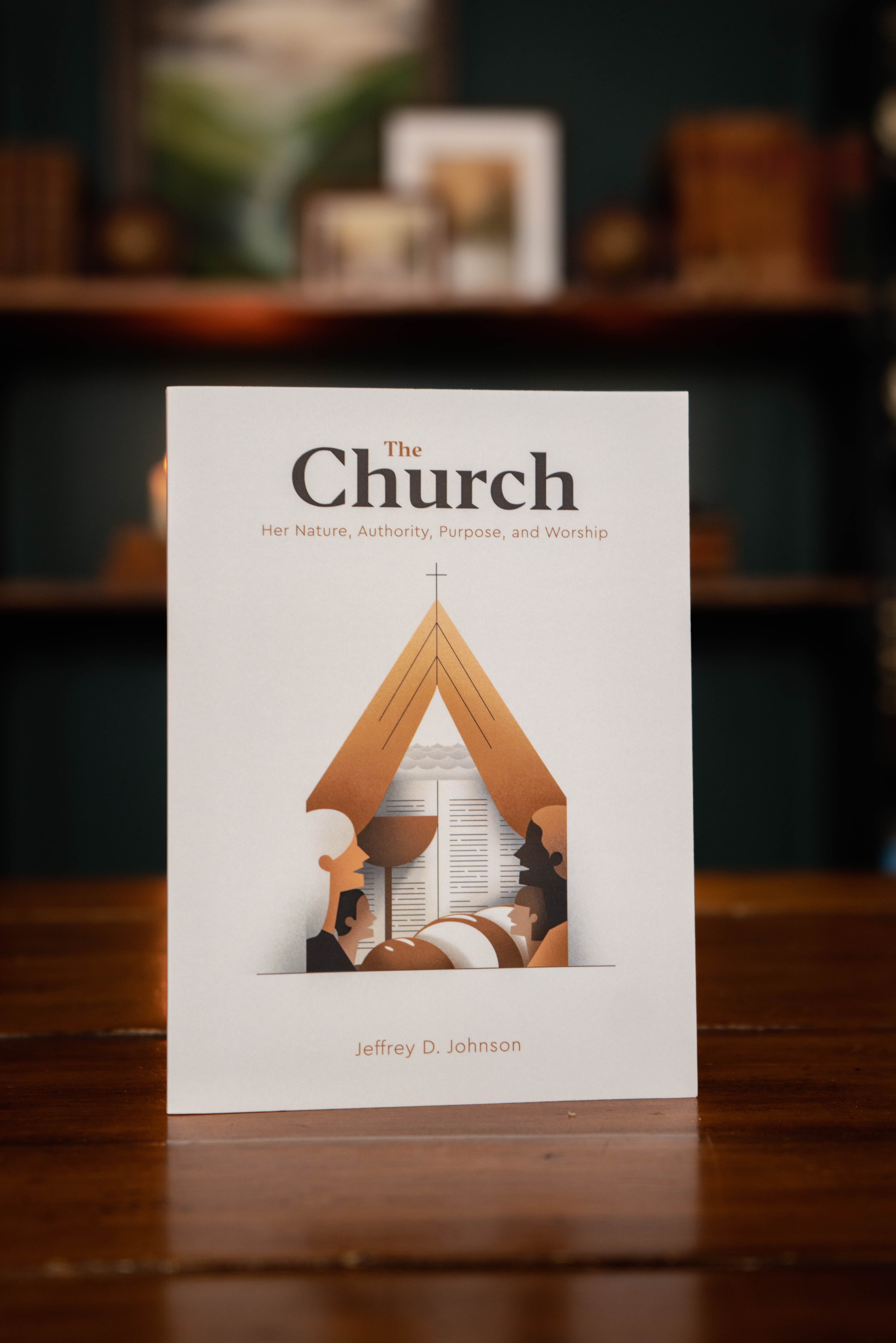 The Church: Her Nature, Authority, Purpose, and Worship Book