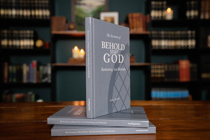 The Sermons of Behold Your God: Rethinking God Biblically Book