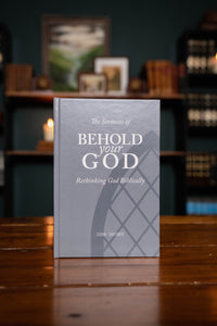 The Sermons of Behold Your God: Rethinking God Biblically Book